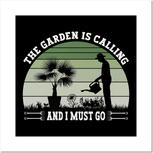 The Garden Is Calling And I Must Go Funny Gardening Posters and Art